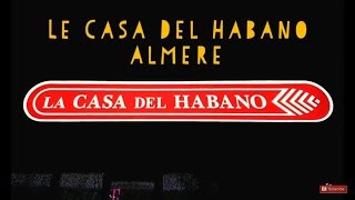 La Casa Del Habano Almere, Holland - Cigar Store and Amazing Lounge.