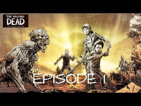 THE WALKING DEAD THE FINAL SEASON Walkthrough Gameplay- Episode 1[PC] - No Commentary