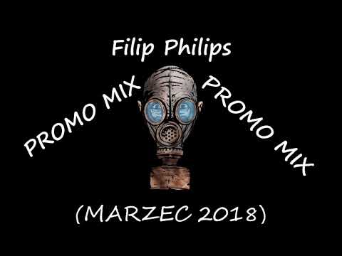 Filip Philips - PROMO MIX (MARZEC 2018)