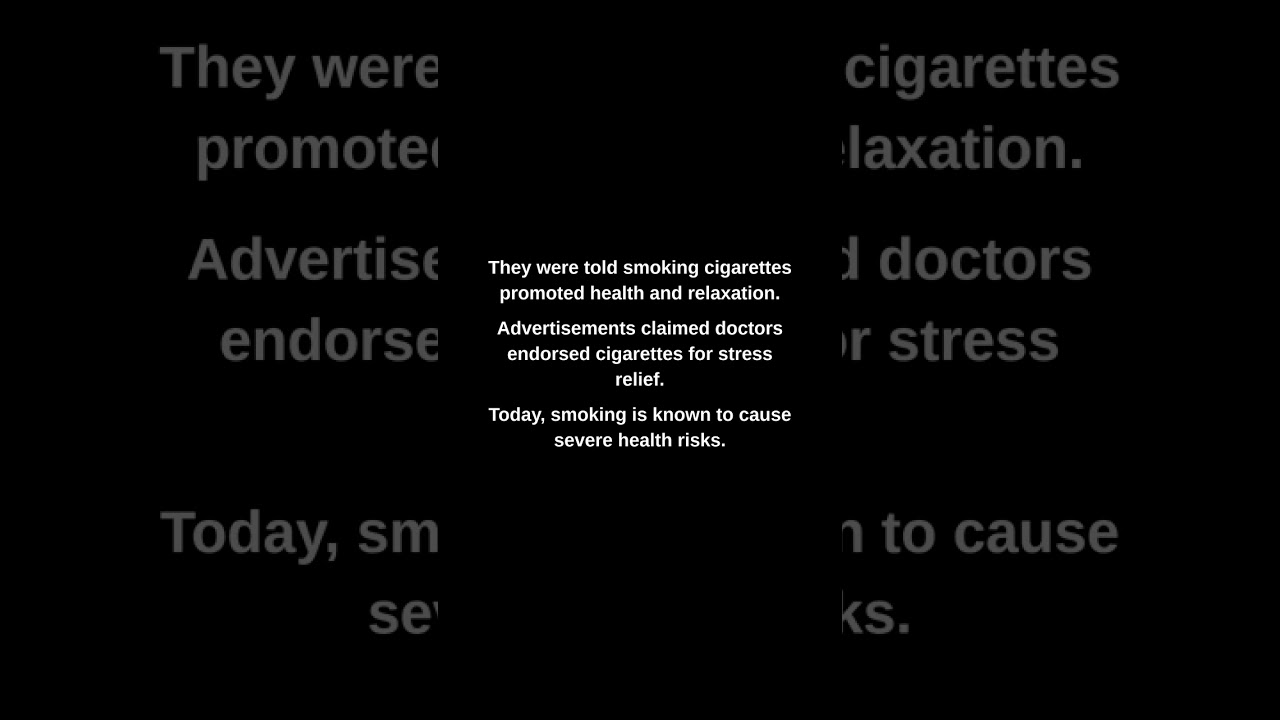 They were told smoking cigarettes promoted health and relaxation.