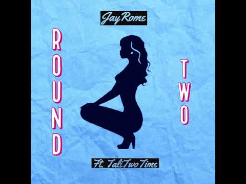 JayRome - Round Two (feat. Tali2X) [Official Audio]
