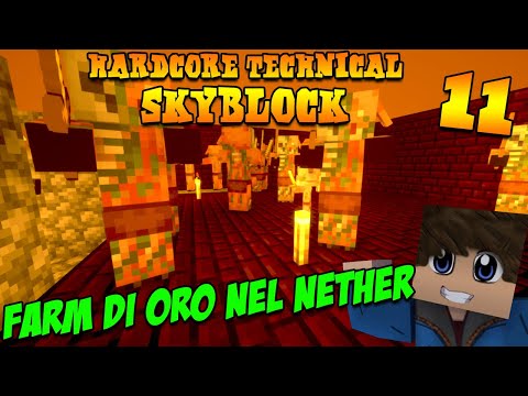 FARM DI ORO NEL NETHER - MINECRAFT HARDCORE TECHNICAL SKYBLOCK 1.16.5 - Episodio 11