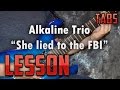 Alkaline Trio-She lied to the FBI-Guitar Lesson ...