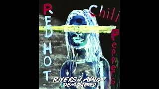 Red Hot Chili Peppers - Rivers Of Avalon [Demastered]