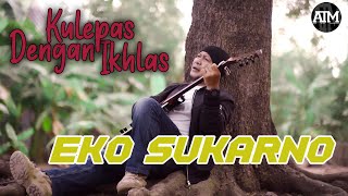 Download lagu KULEPAS DENGAN IKHLAS - LESTI [ COVER by EKO SUKARNO ] mp3