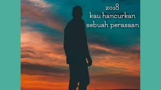 Download lagu 2018 Kau hancurkan sebuah perasaan,story wa baper mp3