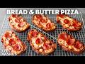 Bread Butter Pizza No Dough Food Wishes