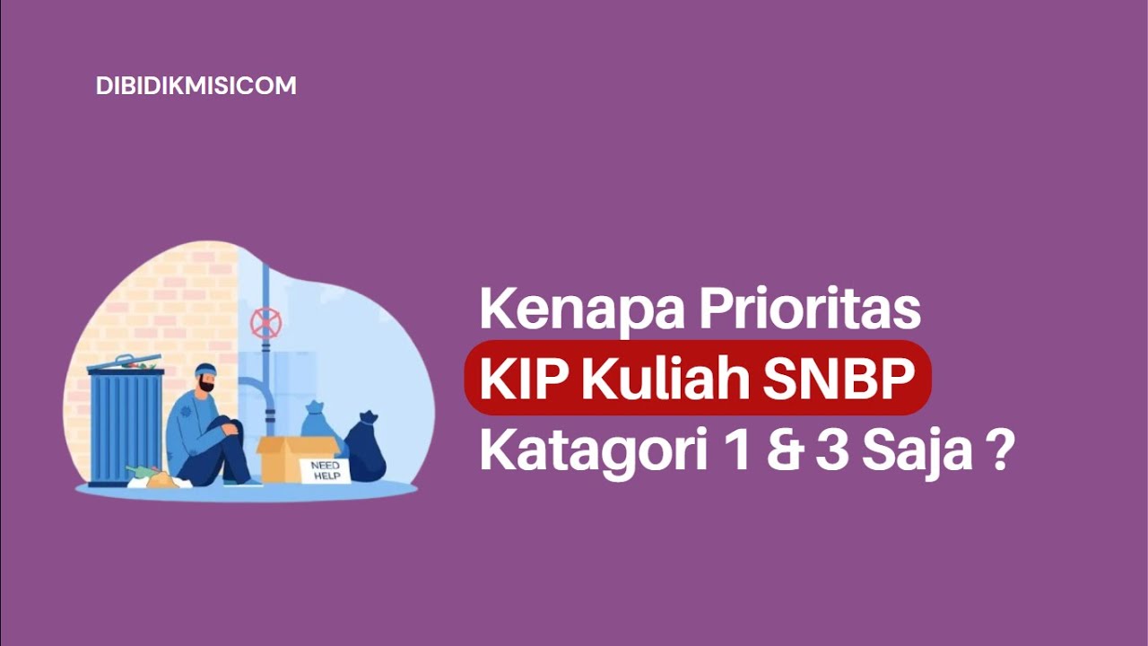 Kenapa Prioritas KIP Kuliah SNBP Katagori 1 & 3 Saja ?