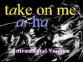 A Ha Take On Me Instrumental Version
