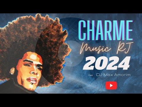 CHARME MUSIC RJ 2024 DJ MAX AMORIM