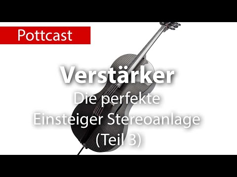 Die perfekte Einsteiger Stereoanlage - Verstärker Sound (Teil 3)
