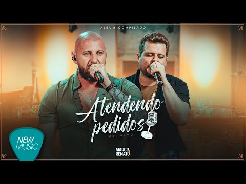 Marco e Renato - Atendendo Pedidos, Ao Vivo (Álbum Completo)
