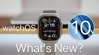 watchOS 10 is Out! - What&#039;s New?