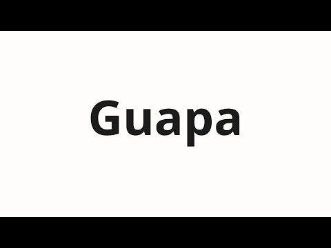 How to pronounce Guapa