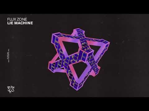 Flux Zone - Lie Machine (Original Mix)