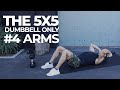 THE 5X5 Dumbbell Only | Arms