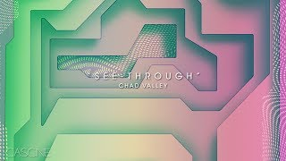 Chad Valley - See-Through