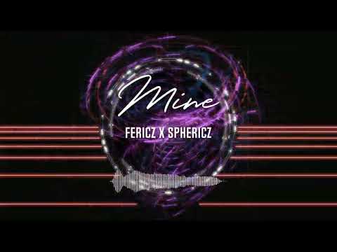 Fericz x Sphericz - Mine