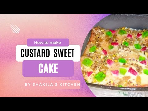 Custard Sweet Cake Dessert Recipe by Shakila's Kitchen || Super Easy and Unique Recipe.