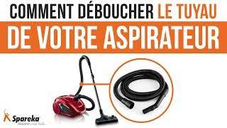 Comment déboucher le tuyau de votre aspirateur ?