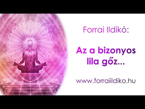 Forrai Ildikó: Az a bizonyos lila gőz...