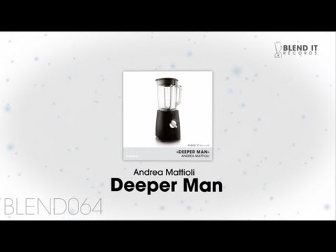 Andrea Mattioli - Deeper Man (Original Mix)