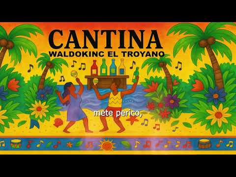 CANTINA / Waldokinc El Troyano / Video Lyric