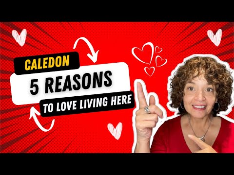 Top 5 Reasons to MOVE TO CALEDON ON