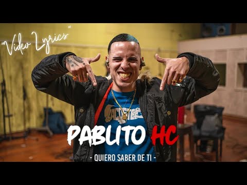 Quiero Saber De Ti- Pablito HC (LETRA) TEMA COMPLETO 2022