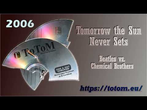 ToToM - Tomorrow the Sun Never Sets (@TheBeatles vs #chemicalbrothers) 2006 #mashup {audio only}