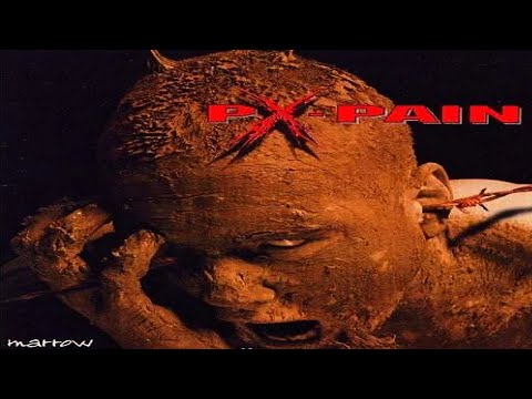 PX-PAIN - Marrow (1998) full album *Rare