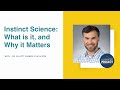 Instinct Science What is it, and Why it Matters