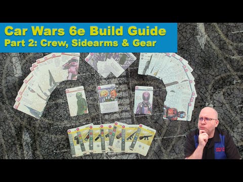 Car Wars 6e Build Guide Part 2: Crew, Sidearms, and Gear