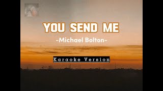 You Send Me - Michael Bolton Version - Karaoke with Lyrics