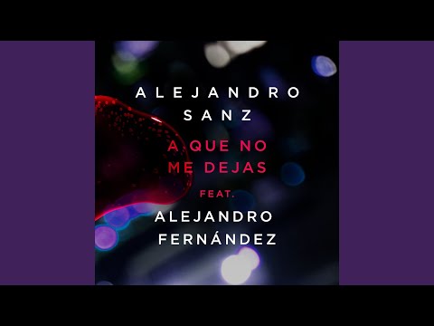A Que No Me Dejas