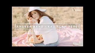 Download lagu Angker Band - Kau Tlah Pergi mp3 Download lagu Angker Band - Kau Tlah Pergi mp3