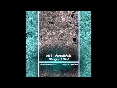Lewis Delay, Peter Crunch - My Rivers ( Original Mix )[ Crystal Sound Records ]