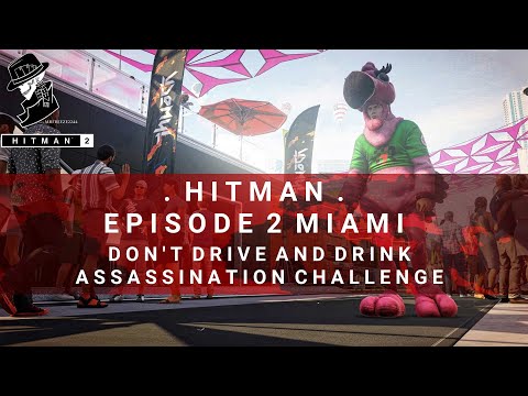 HITMAN 2 | Miami | Don't Drive And Drink | Assassination Challenge | Walkthrough