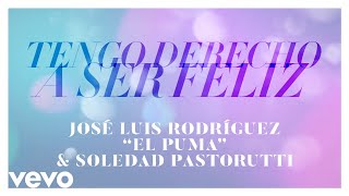 José Luis Rodríguez, Soledad Pastorutti - Tengo Derecho A Ser Felíz (Audio)