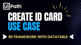 Download the video "2. UiPath RPA Use Case : Create Card | ReFramework without Orchestrator Queue | With Excel Datatable"