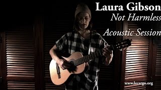 #797 Laura Gibson - Not Harmless (Acoustic Session)