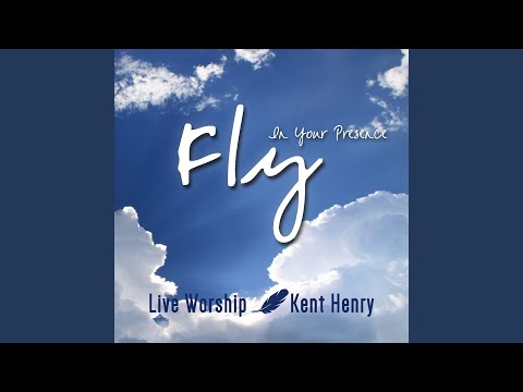 download lagu mp3 mp4 Kent Henry Fly In Your Presence, download lagu Kent Henry Fly In Your Presence gratis, unduh video klip Kent Henry Fly In Your Presence