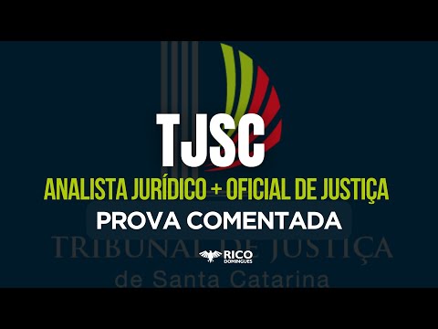 Prova Comentada TJSC OFICIAL DE JUSTIÇA 2024 - Legislação Interna