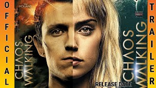 Tom Holland Chaos Walking Official Trailer Release Date | Daisy Ridley