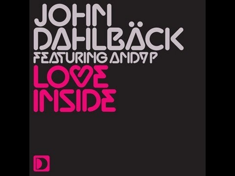 John Dahlbäck Feat. Andy P - Love Inside