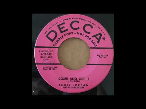 LOUIS JORDAN  - I WANT YOU TO BE MY BABY - COME AND GET IT