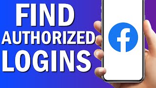 How To Find Authorized Logins On Facebook App