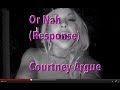 Or Nah (response) -Courtney Argue 