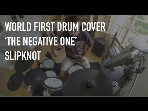 THE NEGATIVE ONE • SLIPKNOT (WORLD'S FIRST DRUM COVER)