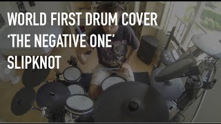 THE NEGATIVE ONE • SLIPKNOT (WORLD'S FIRST DRUM COVER)